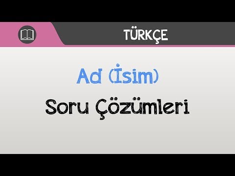 Ad (İsim) - Soru Çözümleri