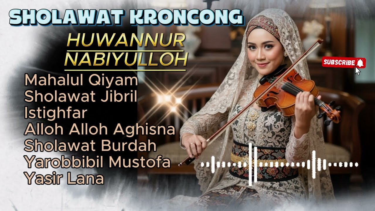 SHOLAWAT KERONCONG PENENANG HATI DAN PIKIRAN, DAMAI SEPANJANG MASA, SHOLAWAT NABI