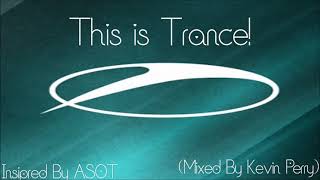 Famous This Is Trance! (Mixed By Kevin Perry) [Inspired by ASOT] Wealth