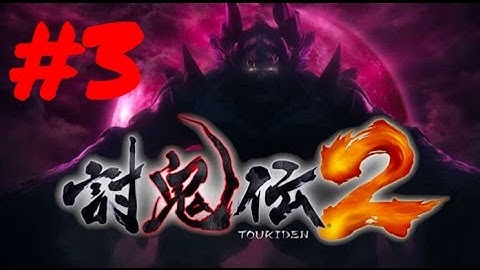 [Episode 3] Toukiden 2 PS4 Gameplay [Phase 1 Complete]