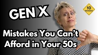 10 Money TRAPS to AVOID in Your 50s [Gen Xers: Listen Up!]