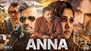 Anna | Suniel Shetty & Nayanthara Blockbuster Bollywood Action Thriller Full Movie In Hindi
