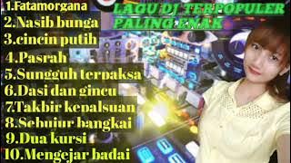 DJ DANGDUT FULL BASS || FATAMORGANA || NASIB BUNGA || CICIN PITIH