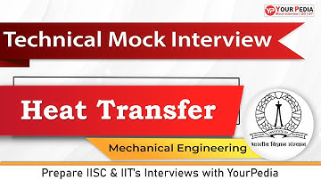 Heat Transfer Mock Interview for IISC Bangalore | Prepare IISC Interviews with YourPedia