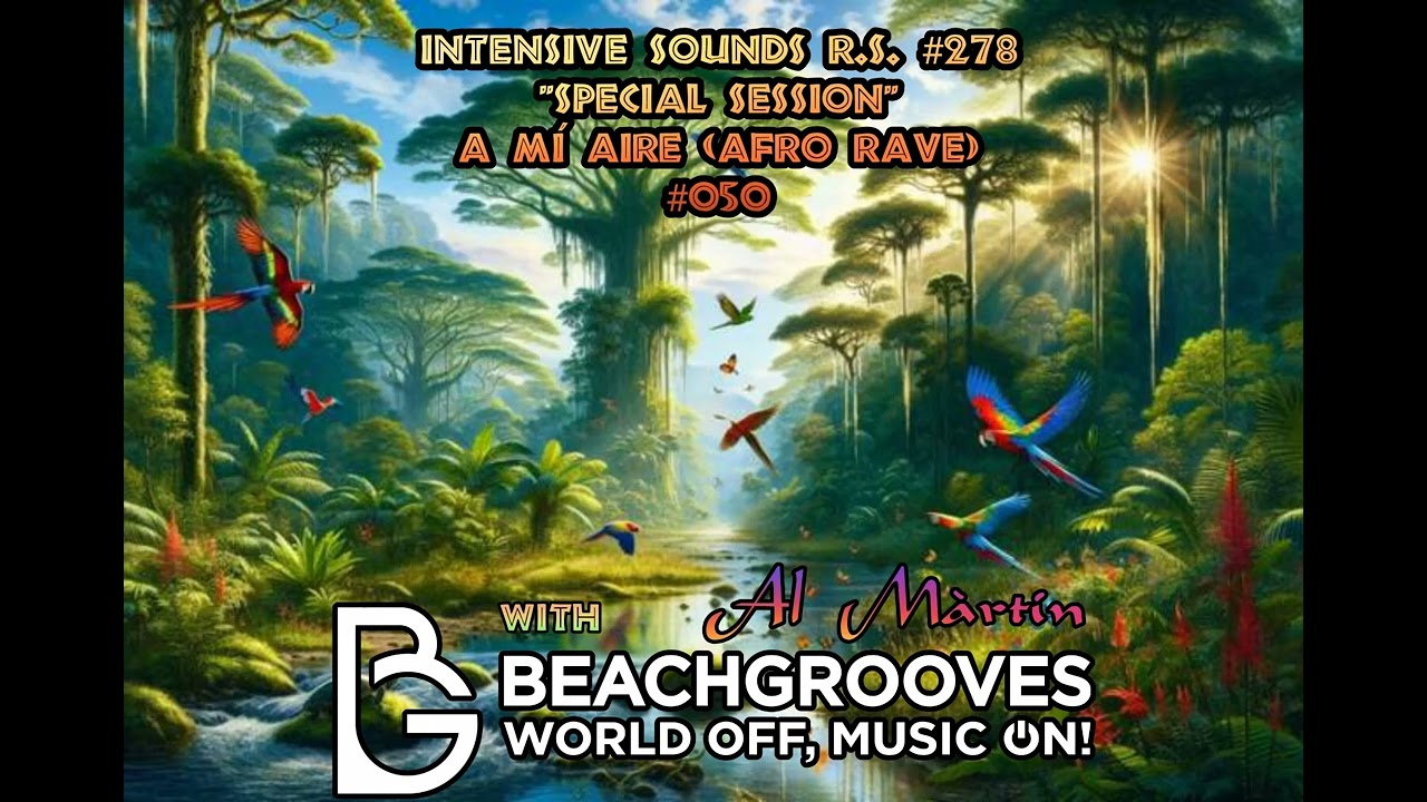 YouTubeでINTENSIVE SOUNDS R.S.#278 A MI AIRE (Afro Rave) #050 By Al Màrtin @BeachGroovesRadio #afrohouse 2025を視聴