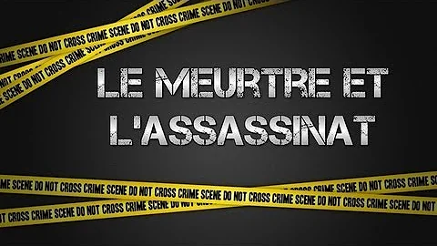 Quelle est la différence entre un meurtrier et un assassin ?