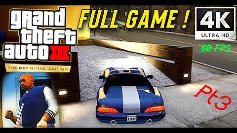 GTA 3 DEFINITIVE EDITION - Story Mode Walkthrough in 4K  - Part 3