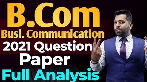 B.com 1st year 2021 Question paper Analysis, ऐसे Exam के लिखे ये आयेगा, Business Communication 2021