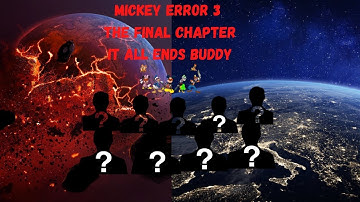 EAS Scenario #28: Mickey Error III The Final Chapter It All Ends Buddy