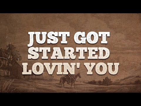 James Otto - Just Got Started Lovin' You / Lyrics