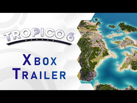 Tropico 6 - Xbox Trailer (US)