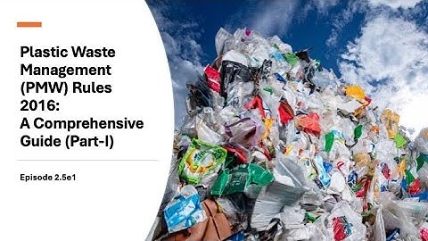 Plastic Waste Management PWM Rules 2016  A Comprehensive Guide (Part-I) 2.5e1