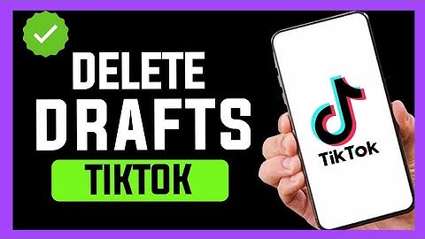 How to Delete All Drafts on TikTok at Once