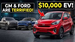 Why Ford and GM Are Terrified of a 10,000 Dollar Chinese Electric Car!