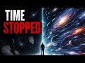 What happens to the universe when you stop moving through time?