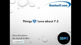Things i Love about IBM i 7 5