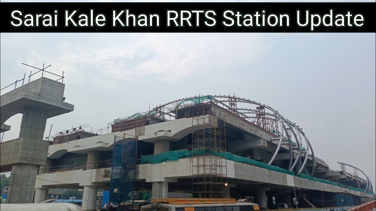 Delhi Meerut RRTS Update Sarai Kale Khan Station kpsant YouTube
