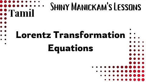 Lorentz Transformation Equations | Tamil