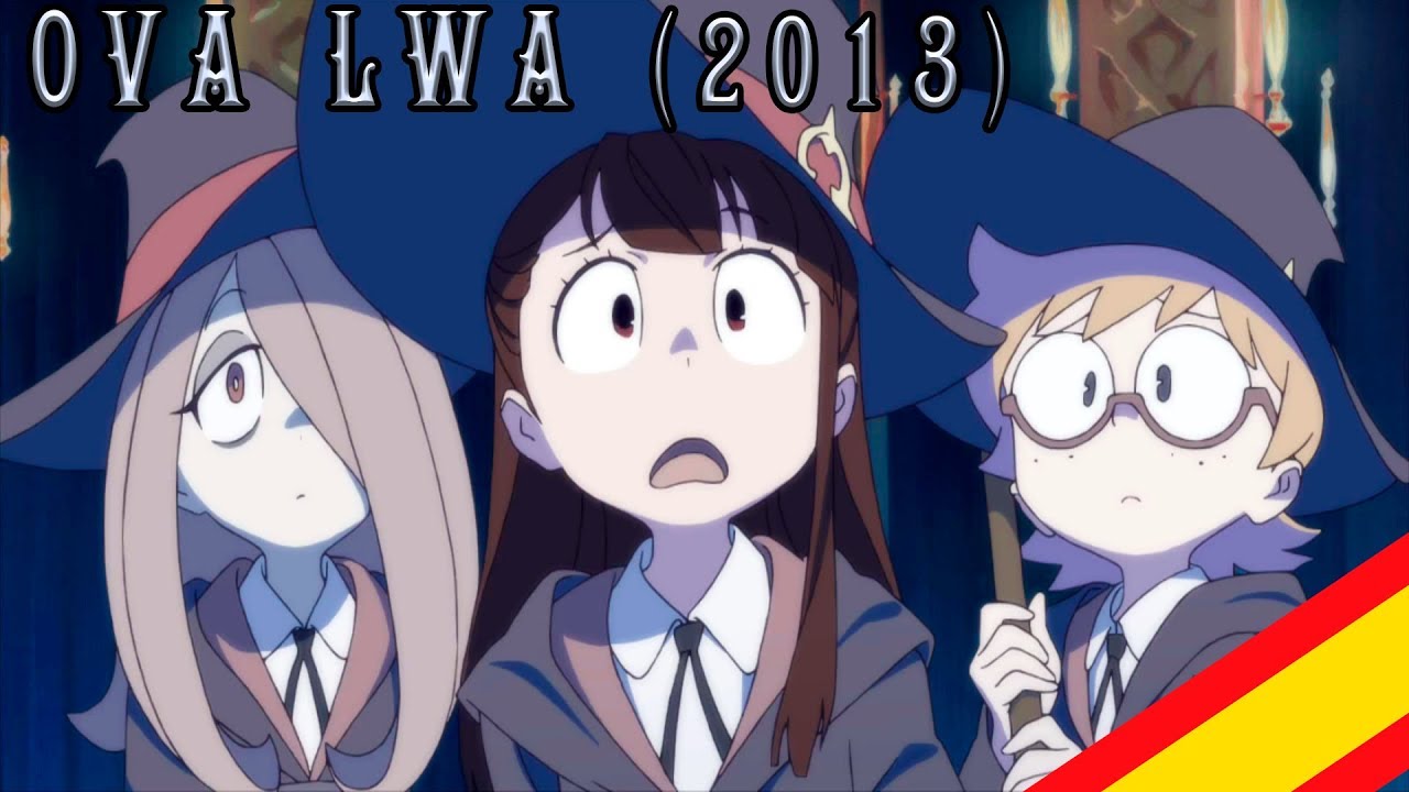 Little Witch Academia || OVA《CASTELLANO》