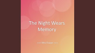 The Night Wears Memory