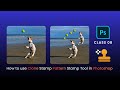 Class 8 How to use Clone Stamp, Pattern Stamp Tool in Photoshop Graphic Design Course Bangla