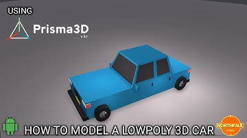 HOW TO MODEL A LOWPOLY 3D CAR USING PRISMA 3D