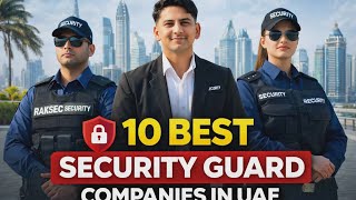 Top 10 Best Security Guard Companies in UAE 🇦🇪 | Trusted Security Services Dubai 2026