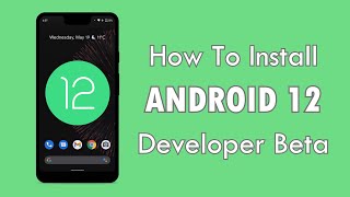 How to install Android 12 - Developer Beta !!