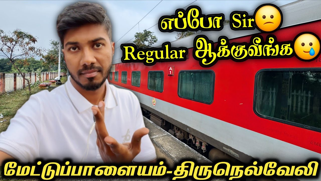 Regular ஆக மாறுமா இந்த Train? 😢 | மேட்டுப்பாளையம் to திருநெல்வேலி முழு பயணம் | Mathan’s Journey