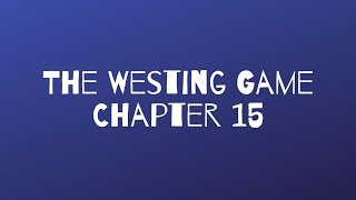 The Westing Game Chapter 15