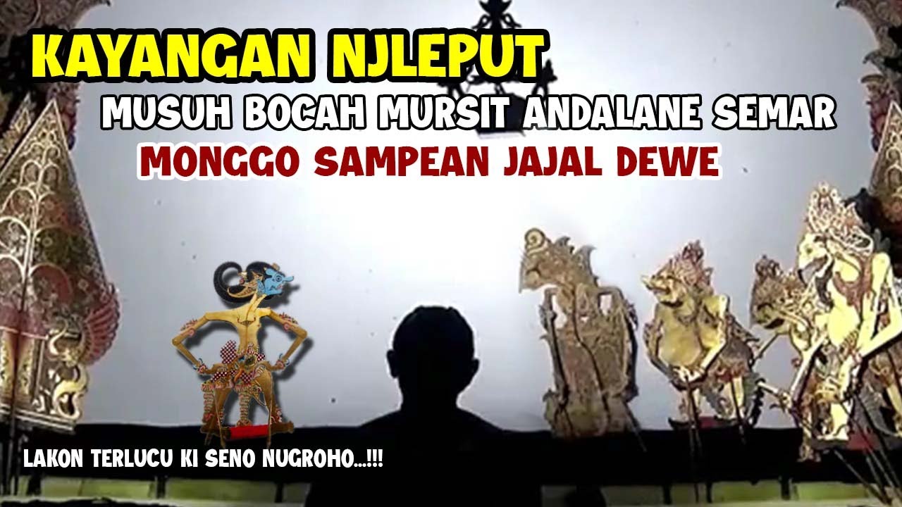 KAYANGAN NJLEPUT MUSUH BOCAH MURSIT ANDALANE SEMAR !!! KI SENO NUGROHO