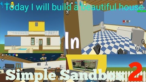 Today I will build a beautiful house in simple sandbox 2