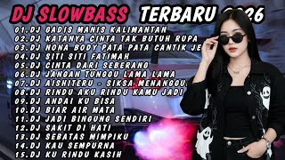 Dj Slow Bass Terbaru 2026  Dj Gadis Manis Kalimantan  Dj Katanya Cinta Tak Butuh Rupa