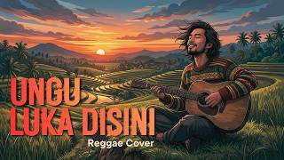UNGU - Luka di Sini | Reggae Slow Cover 2026 #coverreggae #musikindonesia