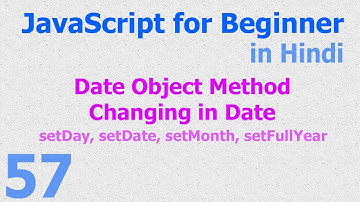 57 JavaScript Hindi - Beginner Tutorials - Date Object Method - Date Year Month