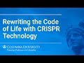 Tuesday Talk: Rewriting the Code of Life with CRISPR Technology