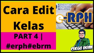 Cara guna eRPH | Edit Kelas |eRPH|eBREM|Part 4
