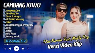 Dini Kurnia Ft Mufly Key  Gambang Kiwo  Ego Wong Tuo  Koplo Dangdut Terpopuler 2026