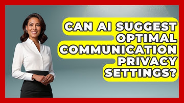 Can AI Suggest Optimal Communication Privacy Settings? - Virtual Communication Hub