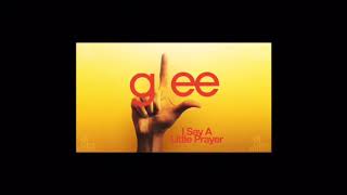 I Say A Little Prayer - Glee Cast