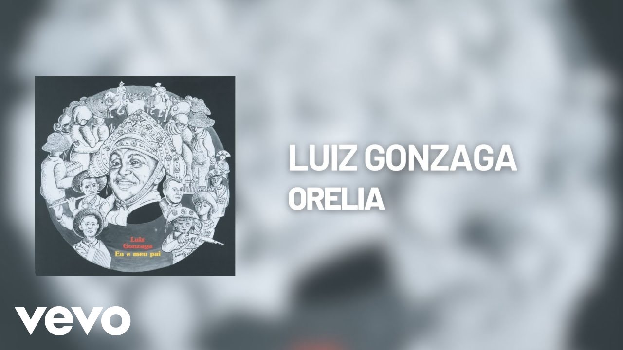 Watch Luiz Gonzaga - Orelia (Áudio Oficial) on YouTube Watch Luiz Gonzaga - Orelia (Áudio Oficial) on YouTube
