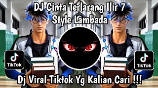 DJ CINTA TERLARANG ILIR 7 STYLE LAMBADA VIRAL TIKTOK TERBARU 2025 YANG KALIAN CARI !