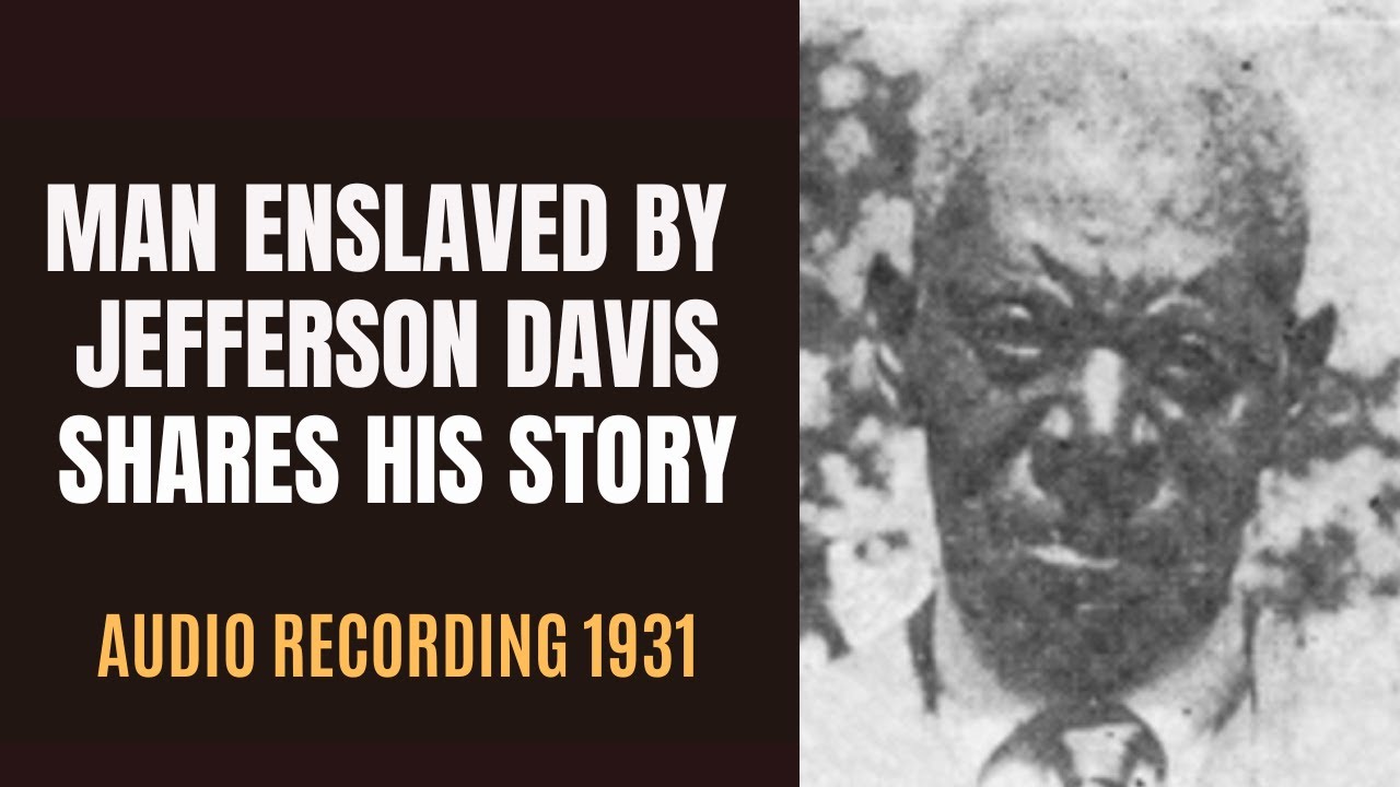 He Was Enslaved by Jefferson Davis. Here’s What He Said