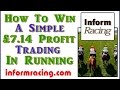 How to win a simple 7 profit using the inform racing in running trading tool