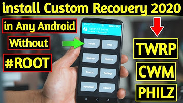 How To Install Custom Recovery in Any Android Phone Without #ROOT 2020 | Install TWRP / CWM / PHILZ