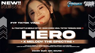 DJ TRAP BATTLE HERO X MELODY SPECTRE TJAP TASSO BASS GLERR ANTI KETULUP VIRAL TIKTOK TERBARU‼️#dj