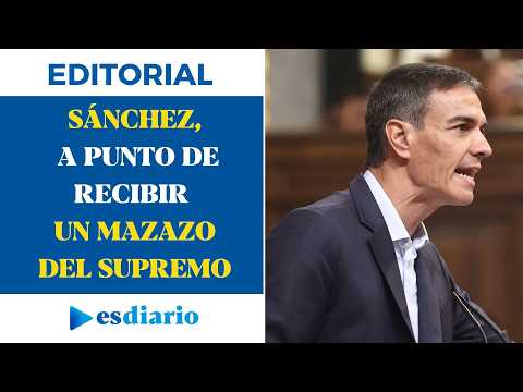 Sánchez, a punto de recibir un mazazo del Supremo: su regularización masiva, en el aire | Editorial