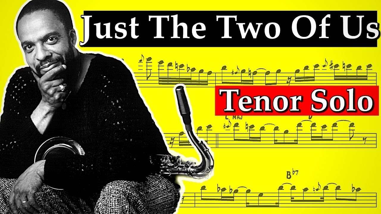 Grover Washington Jr - Just the Two of Us Saxophone Solo Transcription 