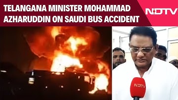 Saudi Bus Crash Today | "Ensuring At Least 1 Family Member Of Victim Is Sent To Saudi": Azharuddin