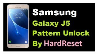 samsung galaxy j5 pattern lock Remove Or Unlock By HardReset